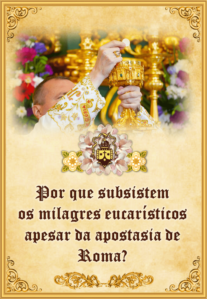 Por que subsistem os milagres eucarísticos apesar da apostasia <br>de Roma?<br><br>Ver mais