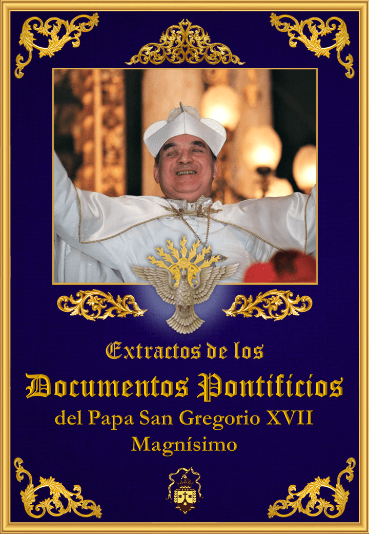  Extractos de los Documentos Pontificios del Papa San Gregorio XVII Magn&iacute;simo<br><br> Ler mais