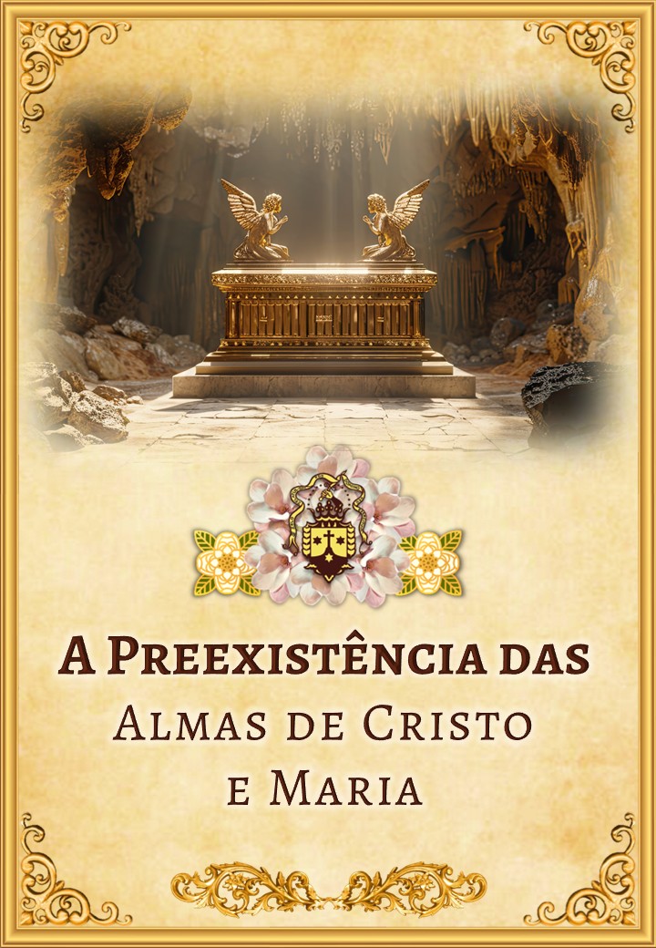 A Preexistência das Almas <br>de Cristo e Maria<br><br>Ver mais