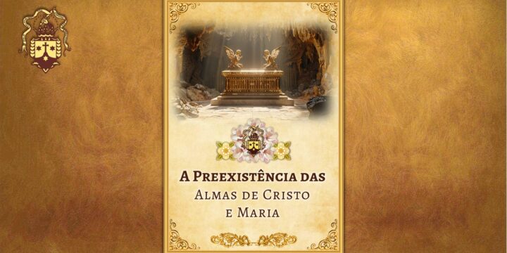 Nova Publicação! A Preexistência das Almas de Cristo e Maria